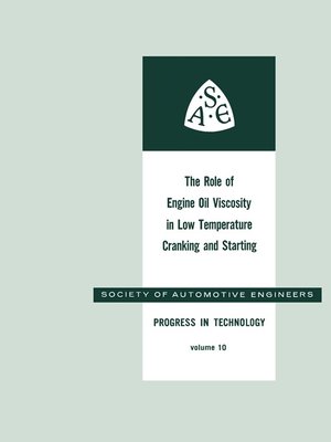 cover image of The Role of Engine Oil Viscosity in Low Temperature Cranking and Starting